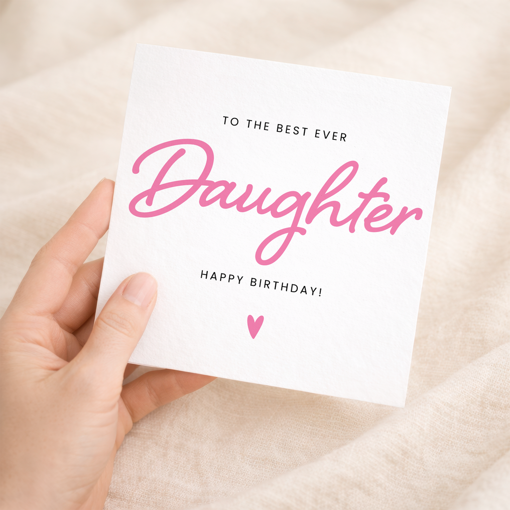 A simple and cute birthday greeting card for a daughter featuring a modern "Best Daughter Ever" typographic design.