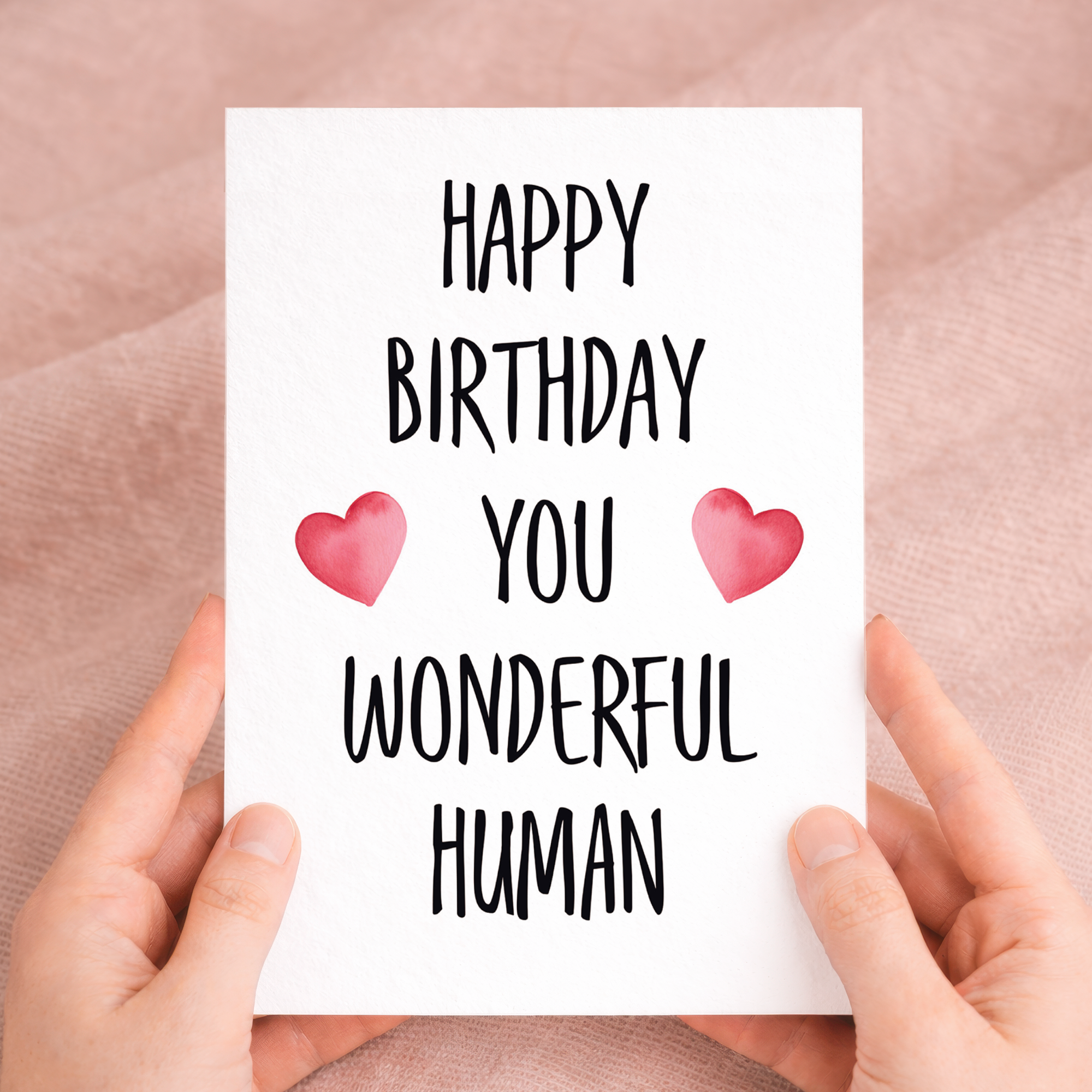Birthday Card For Him Card For Friend Card For Husband Birthday Card For Her For Wife or Girlfriend Card For Boyfriend You Wonderful Human