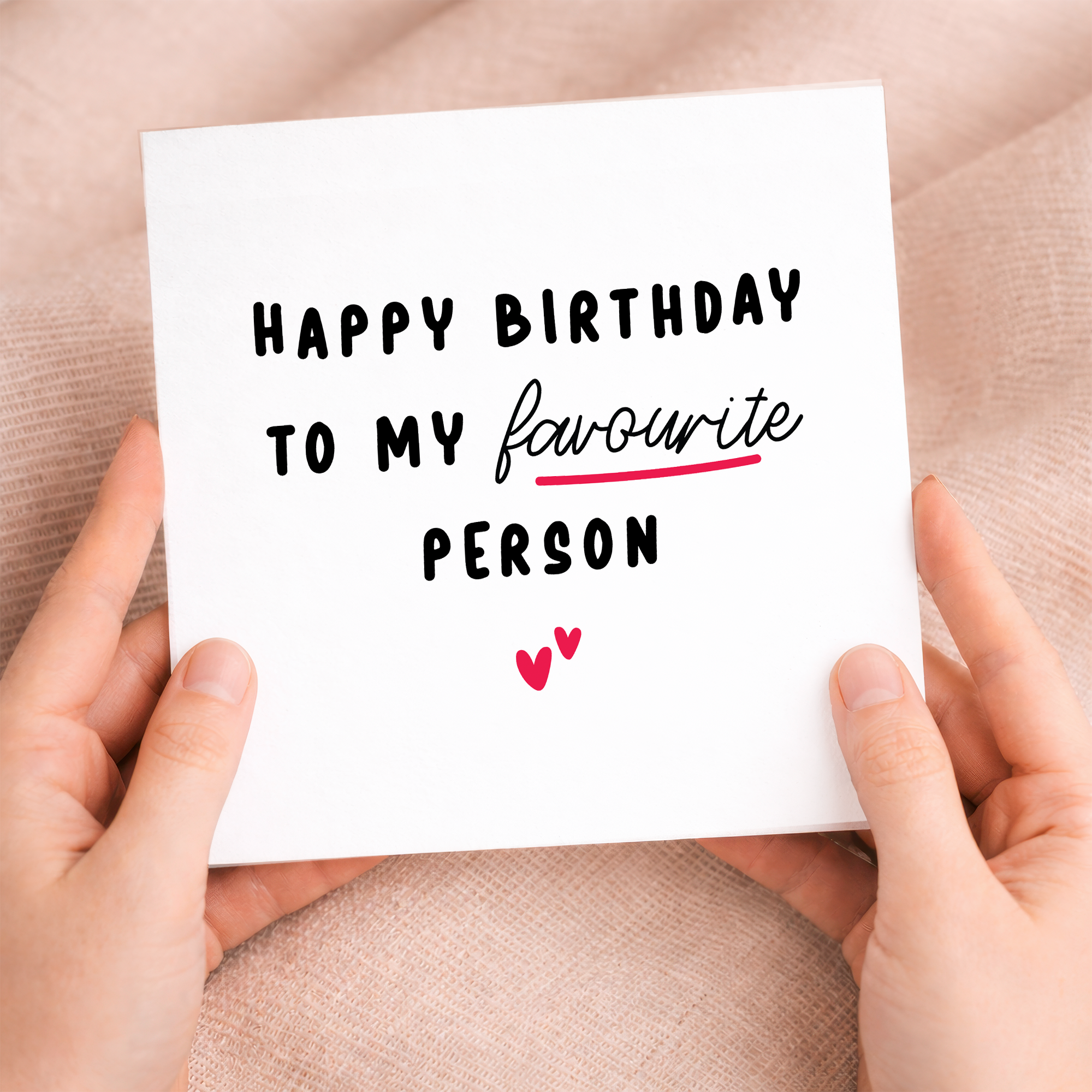 Happy Birthday To My Favourite Person Birthday Card